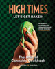 High Times: Let's Get Baked!: The Official Cannabis Cookbook