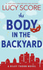 The Body in the Backyard: A Paranormal Murder Mystery & Contemporary Romance (Riley Thorn Book 4)