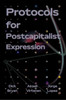 Protocols for Postcapitalist Economic Expression: Agency, Finance and Sociality in the New Economic Space