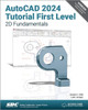 AutoCAD 2024 Tutorial First Level 2D Fundamentals
