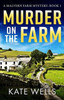 Murder on the Farm: The start of a gripping, unputdownable cozy mystery series from Kate Wells for 2026