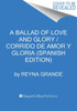 Corrido de amor y gloria: Una novela A Ballad of Love and Glory: A Novel (Spanish edition)