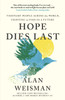 Hope Dies Last: Visionary People Across the World, Fighting to Find Us a Future