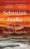 Fires Which Burned Brightly: A Life in Progress