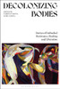 Decolonizing Bodies: Stories of Embodied Resistance, Healing and Liberation