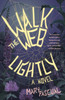 Walk the Web Lightly: A Novel