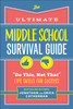 The Ultimate Middle School Survival Guide: "Do This, Not That" Life Skills for Success