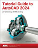 Tutorial Guide to AutoCAD 2024: 2D Drawing, 3D Modeling