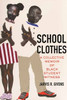 School Clothes: A Collective Memoir of Black Student Witness