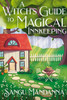 A Witch's Guide to Magical Innkeeping: A cosy, heartfelt witchy romance from the author of The Very Secret Society of Irregular Witches