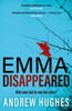 Emma, Disappeared: A gripping, twist-filled thriller where nothing is as it seems