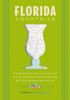 Florida Cocktails: An Elegant Collection of Over 100 Recipes Inspired by the Sunshine State