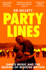 Party Lines: Dance Music and the Making of Modern Britain