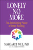 Lonely No More: The Astonishing Power of Inner Bonding