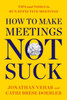 How to Make Meetings Not Suck: Tips and Tools for an Effective Meeting Process