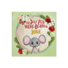 The Day You Were Born In June. . .