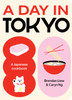 A Day in Tokyo: A Japanese Cookbook