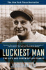 Luckiest Man: The Life and Death of Lou Gehrig