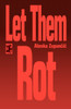 Let Them Rot