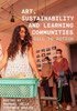Art, Sustainability and Learning Communities: Call to Action