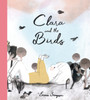 Clara and the Birds: A Picture Book