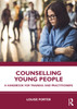 Counselling Young People: A Handbook for Trainees and Practitioners
