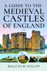 A Guide to the Medieval Castles of England