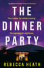 The Dinner Party: An addictive psychological thriller with a true-crime twist set in Australia