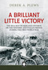 A Brilliant Little Victory: The 48th (South Midland) Division on the Western and Italian Fronts During the First World War