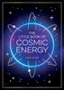 The Little Book of Cosmic Energy: A Beginner’s Guide to Harnessing the Power of the Universe