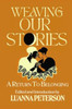Weaving Our Stories: An Anthology