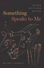 Something Speaks to Me: Where Criticism Begins