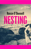 Nesting: Longlisted for the Women's Prize for Fiction 2025; the tender, soaring debut you won't be able to forget