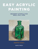 Easy Acrylic Painting: Beginner Tutorials for Small Still Lifes