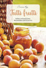 Tutti Frutti: Italian Artisanal Jams, Marmalades, and Preserves