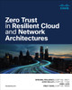 Zero Trust in Resilient Cloud and Network Architectures