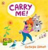 Carry Me!: A Cheery Street story for kids who don't want to walk, for ages 3-7
