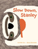 Slow Down, Stanley
