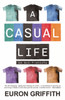 A Casual Life: In Six T-shirts