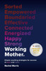 Working Mother: Simple coaching strategies for success at work and home