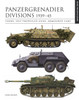 Panzergrenadier Divisions 1939–45: The Essential Vehicle Identification Guide