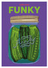 Funky: Quick and Easy Pickles and Preserves