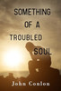 Something of a Troubled Soul