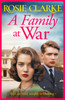 A Family at War: A brilliant wartime saga read from Rosie Clarke