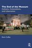 The End of the Museum: Culture, Colonialism, and Liberation