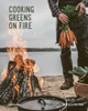 Cooking Greens on Fire: Vegetarian Recipes for the Dutch Oven and Grill