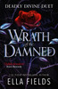 Wrath of the Damned: The spicy sequel to Nectar of the Wicked, an enemies-to-lovers and marriage of convenience dark fantasy romance!