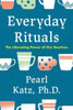 Everyday Rituals: The Liberating Power of Our Routines