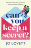 Can You Keep A Secret?: The absolutely gorgeous, emotional romance from Jo Lovett