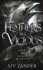 Feathers so Vicious: A Dark Fantasy Romance